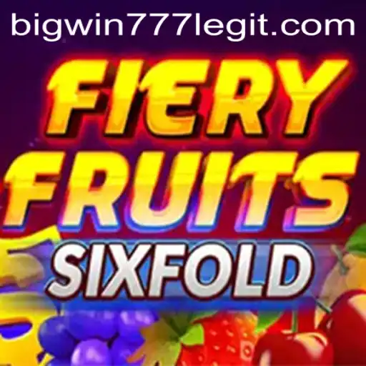 FieryFruitsSixFold: An Exciting Addition to Bigwin777's Gaming Lineup