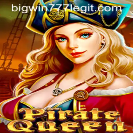 Exploring the Exciting World of PirateQueen and Bigwin777