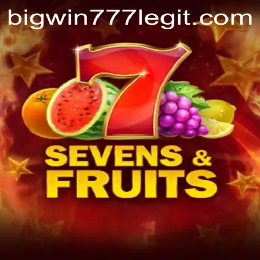 Discover the Exciting World of SevensFruits and Bigwin777